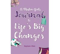 A Muslim Girl's Journal to Life’s Big Changes