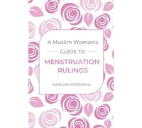 A Muslim Woman's Guide To Menstruation Rulings