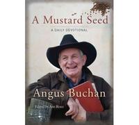 A Mustard Seed: A Daily Devotional [ A MUSTARD SEED: A DAILY DEVOTIONAL ] by Buchan, Angus (Author ) on Sep-01-2012 Hardcover