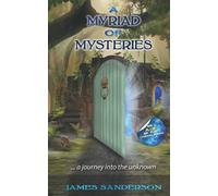 A Myriad of Mysteries: An A-Z of the Unexplained