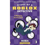 A Mystery Across Time (Diary of a Roblox Detective #3)