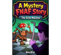 A Mystery FNAF Story: The Echo Machine