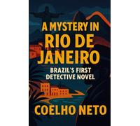 A Mystery in Rio de Janeiro: Brazil's First Detective Novel (Latin American Classics)