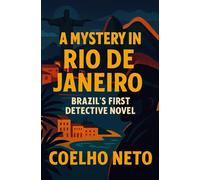 A Mystery in Rio de Janeiro: Brazil's First Detective Novel (Latin American Classics)
