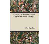 A Mystery of the Underground (Fantasy and Horror Classics)
