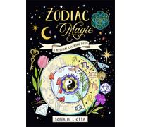 A Mystical Coloring Book: Zodiac Magic : 50 Inspiring Images to Color.