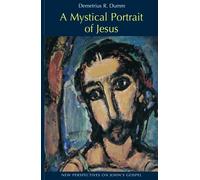 A Mystical Portrait of Jesus: New Perspectives on John's Gospel