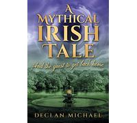 A Mythical Irish Tale: And the quest to get back home