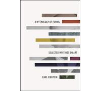 A Mythology of Forms - Selected Writings on Art