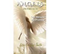 A.N.G.E.L.S. Outreach: Our Miracle My Promise