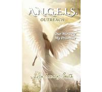 A.N.G.E.L.S. Outreach: Our Miracle My Promise
