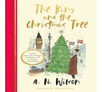 A.N. Wilson King & the Christmas Tree Hardback Book A.N. Wilson Multicolor