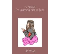 A Name I'm Learning Not to Fear