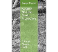 A Name No One Could Pronounce (Rural Gloom)