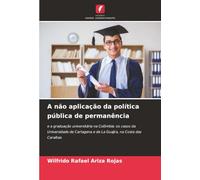 A não aplicação da política pública de permanência: e a graduação universitária na Colômbia: os casos da Universidade de Cartagena e de La Guajira, na Costa das Caraíbas