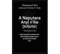 A napụtara anyị n'ike nke ọchịchịrị - Mbipụta gbasaara 2025: AKỤKỌ AKỤKỌ NKE A BỤ EZIOKWU NKE ONYE AFRIKA - ONYE AGBỌ ANYA BỤRỤ N'IME IKE CHINEKE - ... 2025: 1 (Delivered from Power of Darkness)