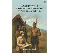 A Narrative Of A Nine Months' Residence In New Zealand In 1827 (Edition1)