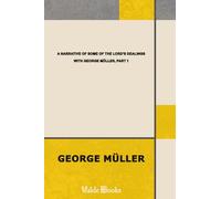 a narrative of some of the lord's dealings with george müller. part 1