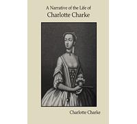 A Narrative of the Life of Charlotte Charke
