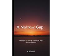 A Narrow Gap: Humanity facing the surge of its own alien intelligence