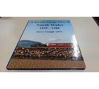 A Narrow Gauge View of North Wales: 1955 - 1988