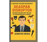 A NATHAN FIELDER BIOGRAPHY: Deadpan Disruptor- Nathan Fielder and the Art of Uncomfortable Comedy