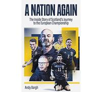 A Nation Again: The Inside Story of Scotland's Journey to the European Championship