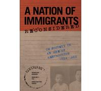 A Nation of Immigrants Reconsidered: US Society in an Age of Restriction, 1924-1965 (Studies of World Migrations)