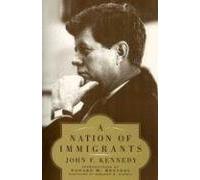 A Nation of Immigrants: Written by John F. Kennedy, 2008 Edition, (Reprint) Publisher: Harper Perennial [Paperback]