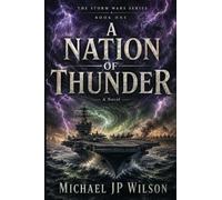 A Nation of Thunder: The Storm Wars Series, Book One: 1