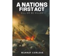 A Nation’s First Act: KILL OR BE KILLED