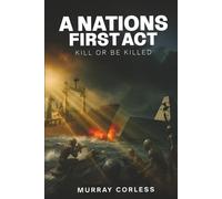 A Nation’s First Act: KILL OR BE KILLED