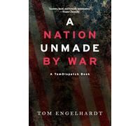 A Nation Unmade by War (Tomdispatch)