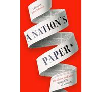 A Nation's Paper: The Globe and Mail in the Life of Canada