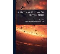 A Natural History Of British Birds