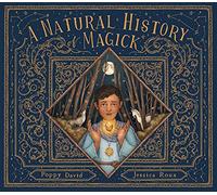 A Natural History of Magick: (Folklore Field Guides Illustrated Edition)