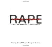 A Natural History of Rape - Biological Bases of Sexual Coercion