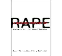 A Natural History of Rape - Biological Bases of Sexual Coercion