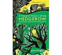 A Natural History of the Hedgerow: and ditches, dykes and dry stone walls (Main)