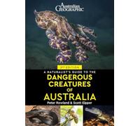 A Naturalist's Guide to Dangerous Creatures of Australia