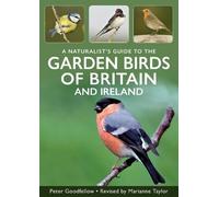 A Naturalist's Guide to Garden Birds of Britain & Ireland (Naturalists' Guides)