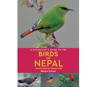 A Naturalist's Guide to the Birds of Nepal (Naturalists' Guides): Bhutan and Northeast India