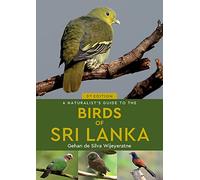 A Naturalist's Guide to the Birds of Sri Lanka (3rd edition)