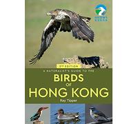 A Naturalist's Guide to the Birds of the Hong Kong (2nd ed)