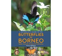 A Naturalist's Guide to the Butterflies of Borneo (Naturalists' Guides)