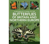 A Naturalist's Guide to the Butterflies of Britain & Northern Europe