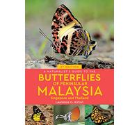 A Naturalist's Guide to the Butterflies of Peninsular Malaysia, Singapore & Thailand (3rd edition)