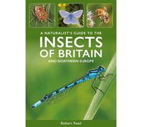 A Naturalist's Guide to the Insects of Britain and Northern Europe
