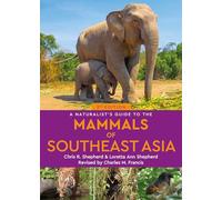 A Naturalist's Guide to the Mammals of Southeast Asia