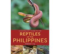 A Naturalist's Guide to the Reptiles of the Philippines (Naturalists' Guides)